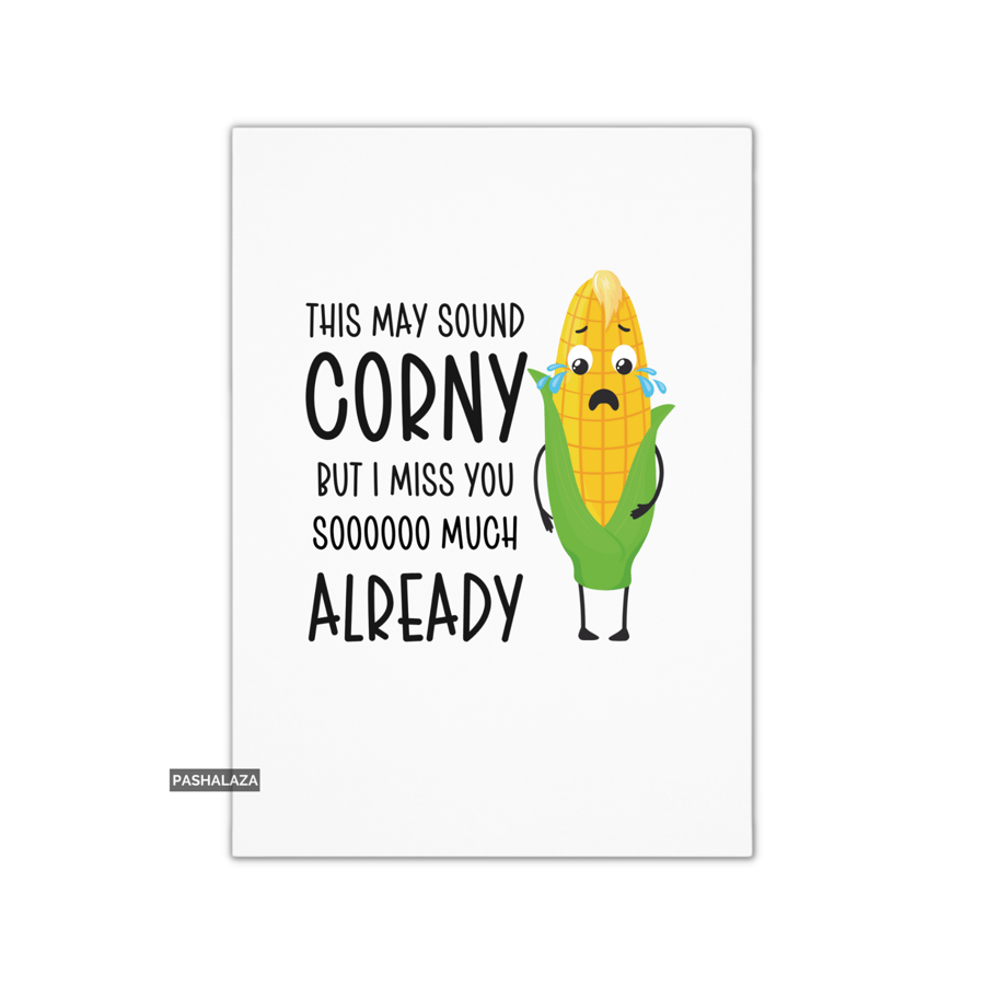 Funny Miss You Card - Novelty Greeting Card - Corny
