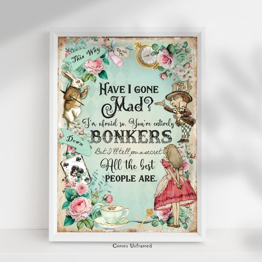 Alice in Wonderland Print ' Have I gone Mad? Wall Art