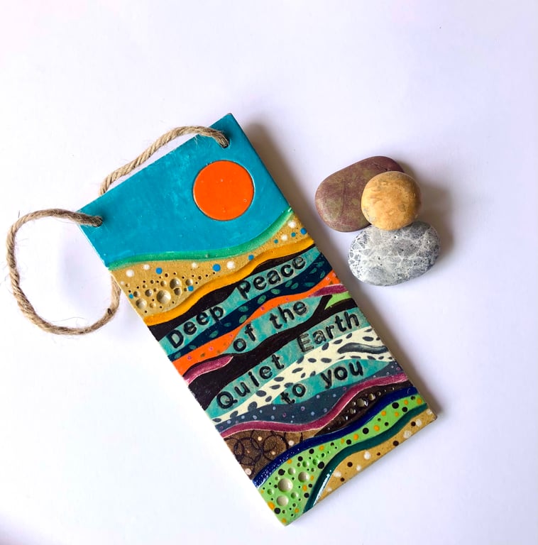 DEEP PEACE OF THE QUIET EARTH CERAMIC STONEWARE HANGING PLAQUE