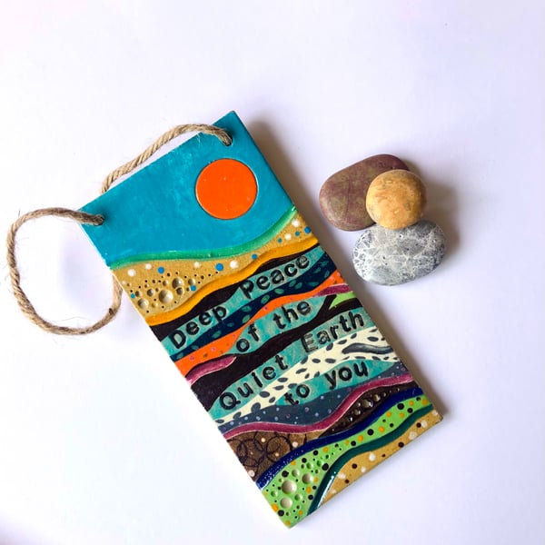 DEEP PEACE OF THE QUIET EARTH CERAMIC STONEWARE HANGING PLAQUE