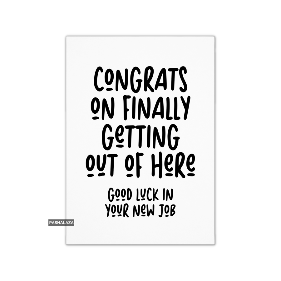 Funny Leaving Card - Novelty Banter Greeting Card - Out Of Here