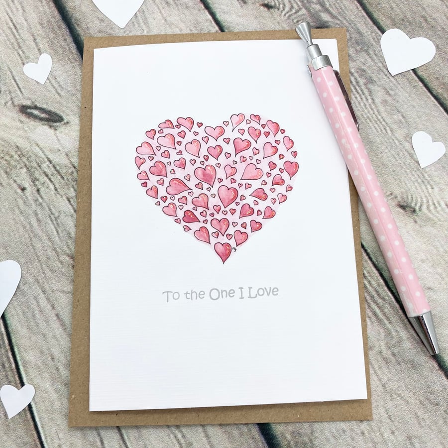 Love Hearts Card - Anniversary Card - Valentines - To the One I Love 