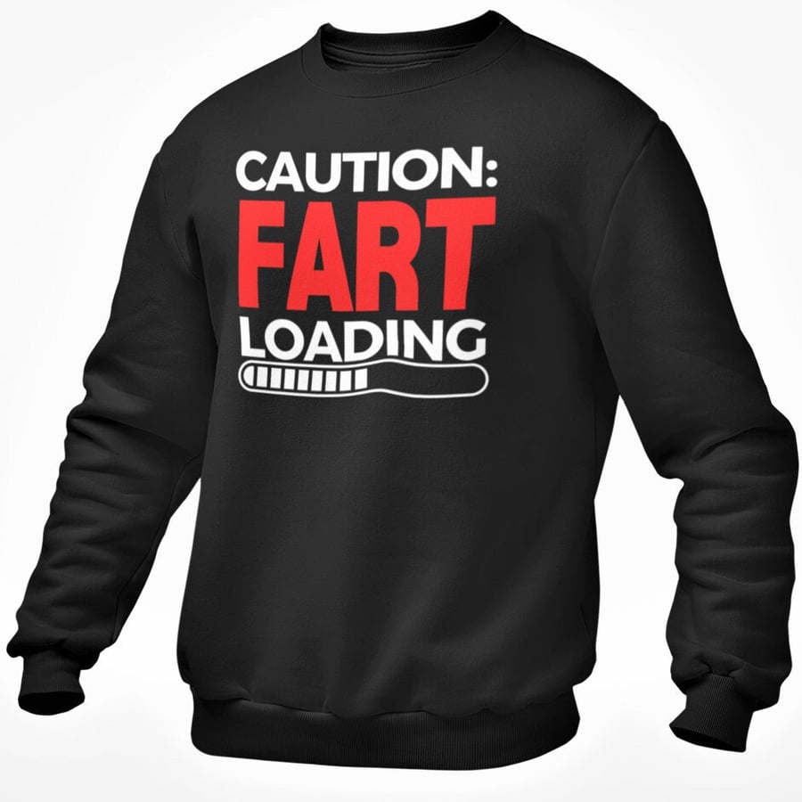 Caution Fart Loading Jumper Sweatshirt Funny Pullover Dad Joke Birthday 