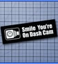 Smile You’re on Dash Cam – Vinyl Car Decal  Bumper Sticker - Image 2