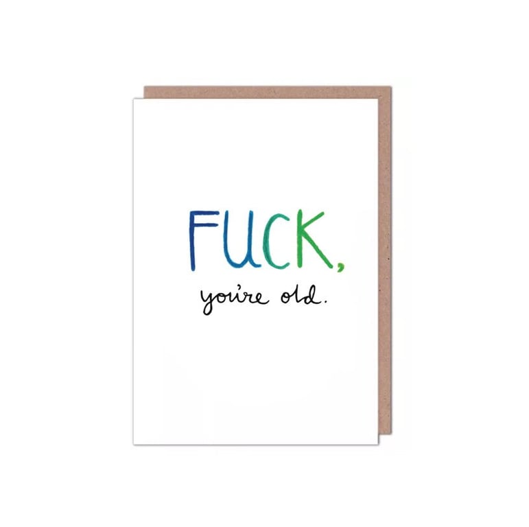 FCK You're Old Birthday Card