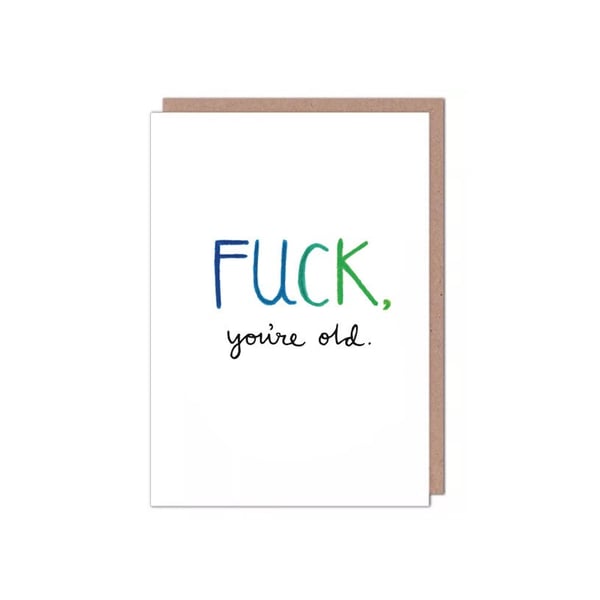 FCK You're Old Birthday Card