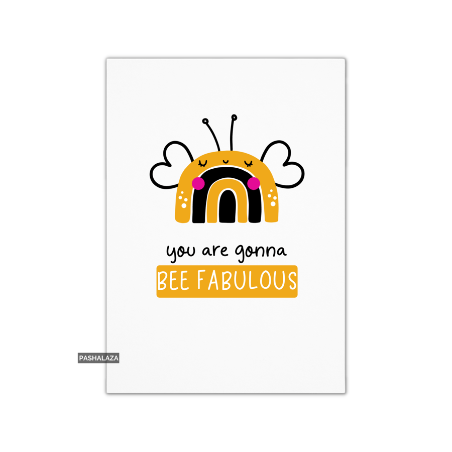 Funny Good Luck Card - Novelty Greeting Card - Bee Fabulous