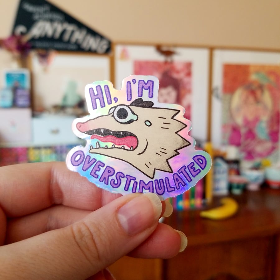 Hi I'm Overstimulated - overwhelmed screaming possum sticker, ADHD Autism