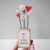 Clay Flower and Button Garden in a Wood Block 'Be a Wildflower'