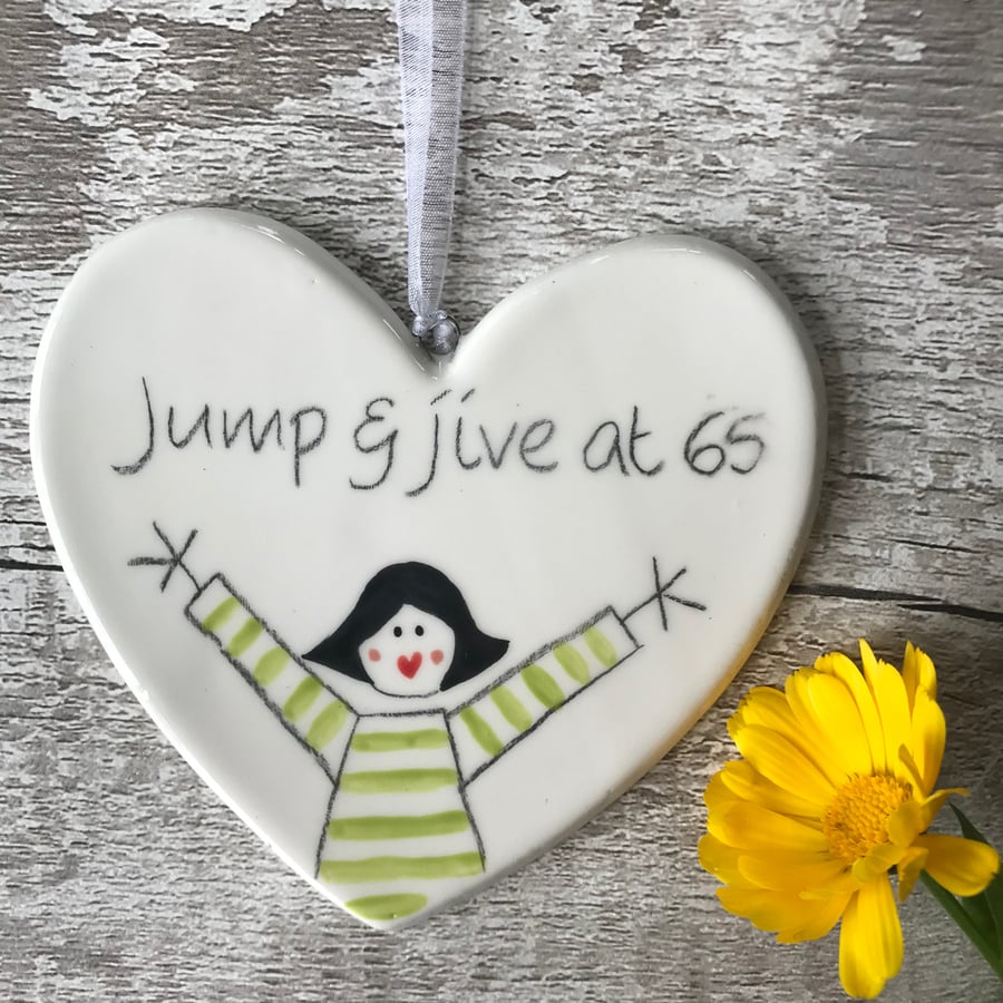 Jump and Jive at 65 - Hand Painted Ceramic Heart