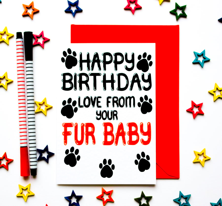 Happy Birthday Love From Your Fur Baby From Dog, Cat, Pet
