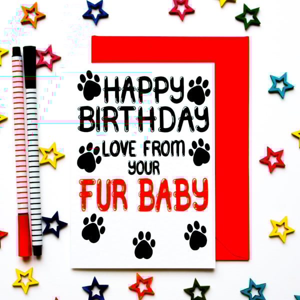 Happy Birthday Love From Your Fur Baby From Dog, Cat, Pet