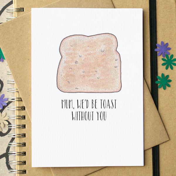 Funny "Mum, We'd be Toast Without You" Mother's Day Card