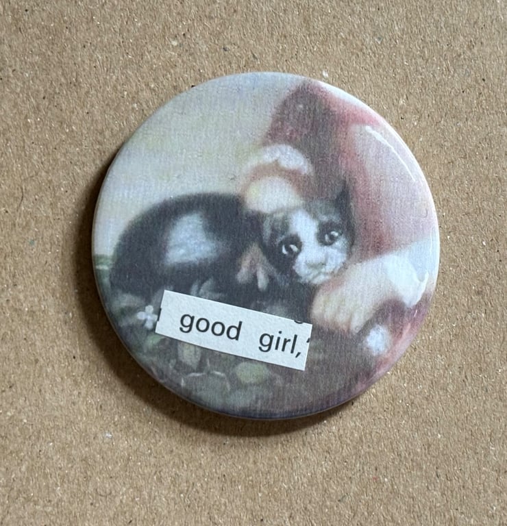 Collage pin badge - medieval cat meme - good girl