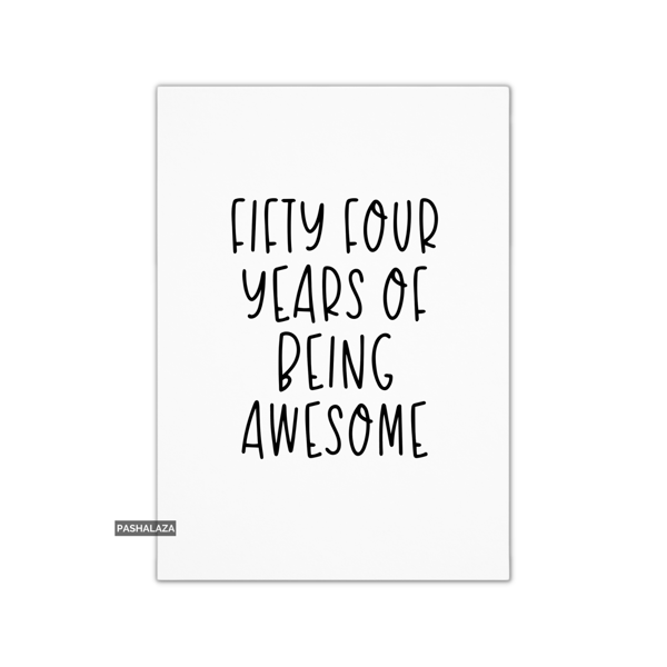 Funny 54th Birthday Card - Novelty Age Thirty Card - Being Awesome