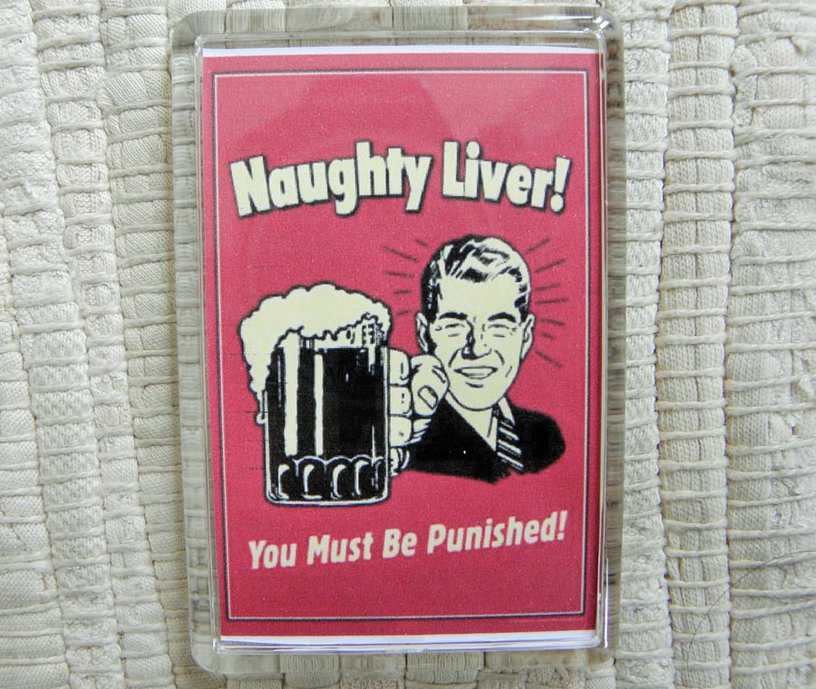 Naughty Liver - You Must Be Punished Fridge Magnet