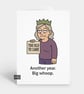 Funny Birthday Card For Him Or Her - Big Whoop