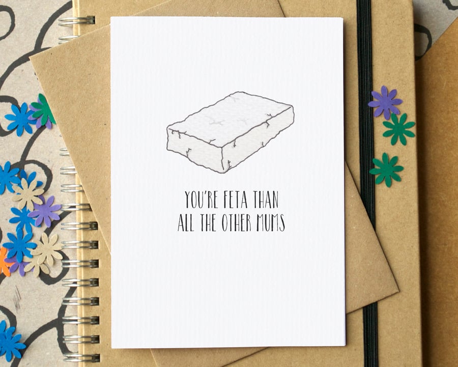 Funny "You're Feta than all the other Mums" Mother's Day Card