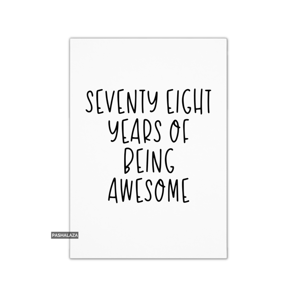 Funny 78th Birthday Card - Novelty Age Thirty Card - Being Awesome