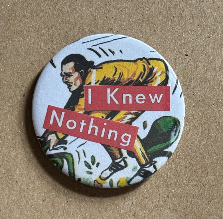 Collage pin badge - vintage book images & text - I knew nothing