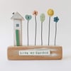 Little Wooden House with Button Flower Garden 'Love my Garden'