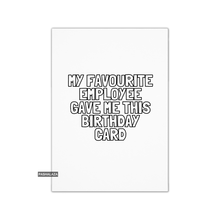 Funny Birthday Card For Boss - Novelty Banter Greeting Card - Employee