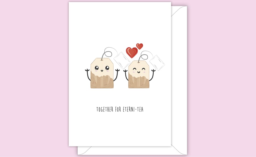 Funny Anniversary Card, Together For Eterni-Tea