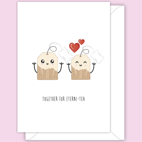 Funny Anniversary Card, Together For Eterni-Tea