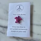 Handmade Buddy Gift for yourself or a loved one