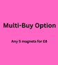 Set of Any 5 Fridge Magnets (Discount Code) multibuy 