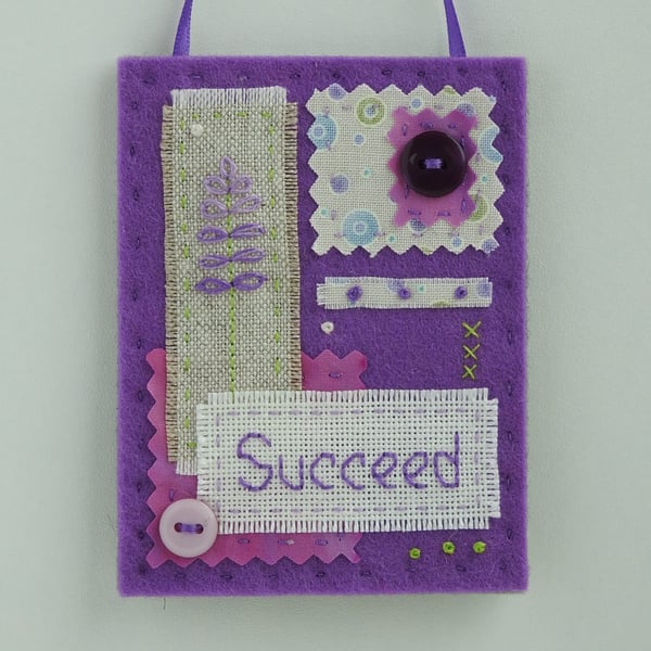 Felt Hanging. Succeed - Hand Stitched And Embroidered Hanging Decoration