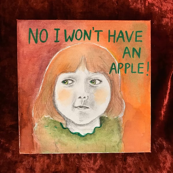 SALE!! Original 8" painted canvas  "No, I won't have an apple"