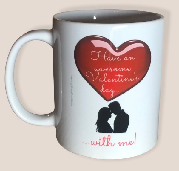 Have an awesome Valentine’s Day …with me! Valentine mug