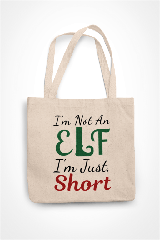 I'm Not An ELF I'm Just Short Novelty Christmas Tote Bag - Shopper Bag xmas Gift