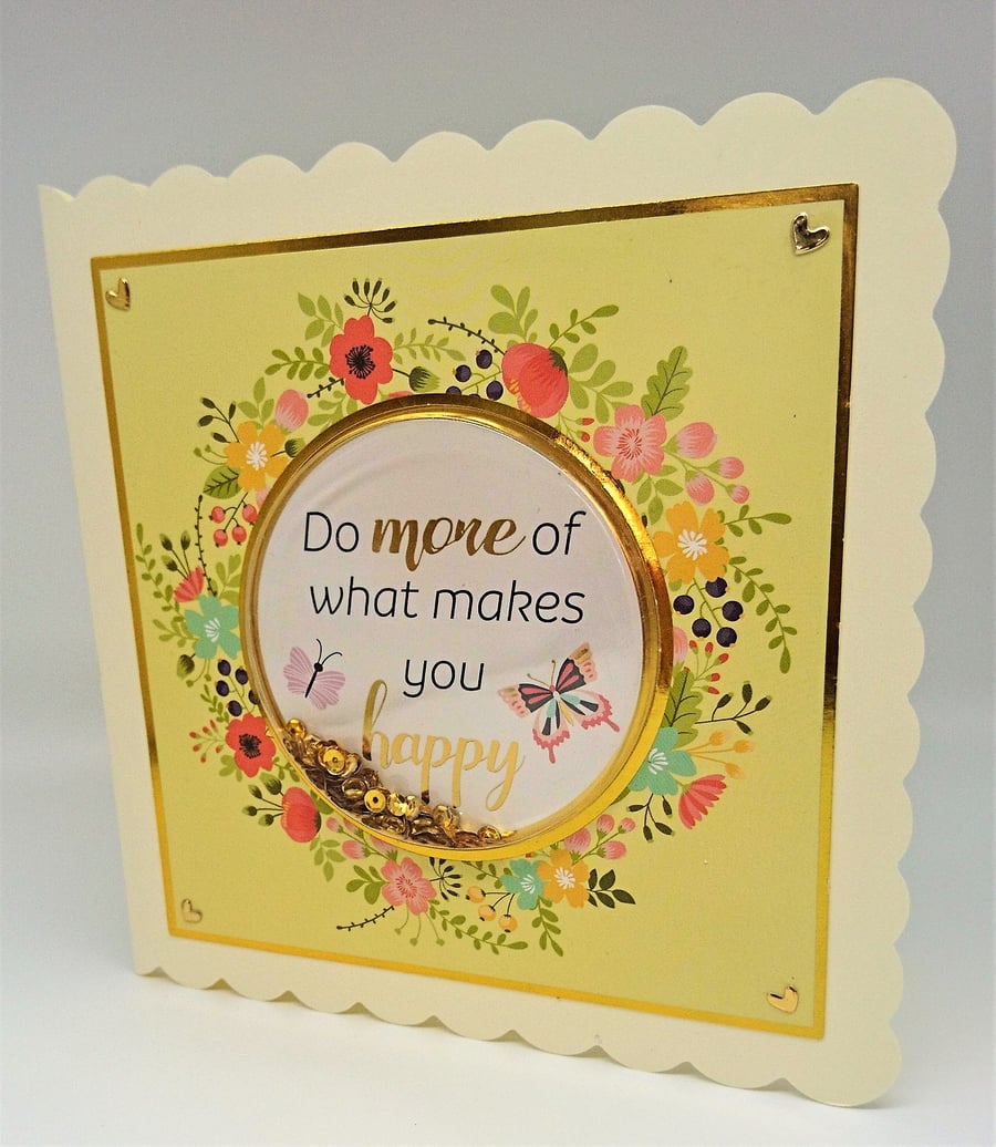 Encouragement Shaker Card "Do More of What Makes You Happy" FREE P&P to UK 
