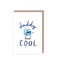 Daddy Cool Father's Day Dad Birthday Card