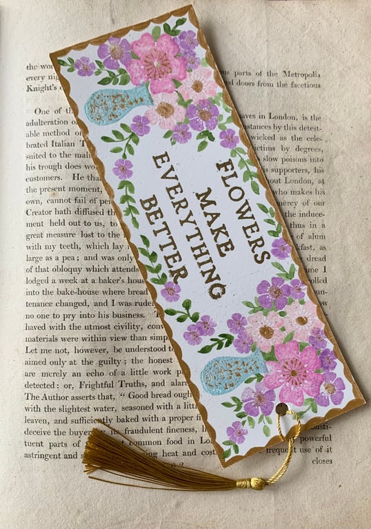 Flowers Make Everything Better Handmade Bookmark
