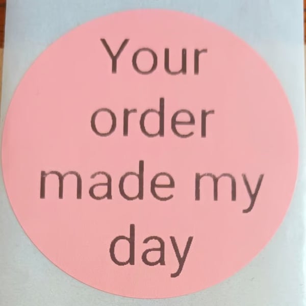 40 'Your Order Made My Day' Thermal Printed Stickers (Pinks)