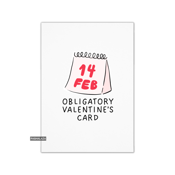 Funny Valentine's Day Card - Unique Unusual Greeting Card - Obligatory