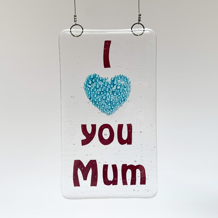 Fused Glass "I love you Mum" Hanging - Handmade Glass Suncatcher