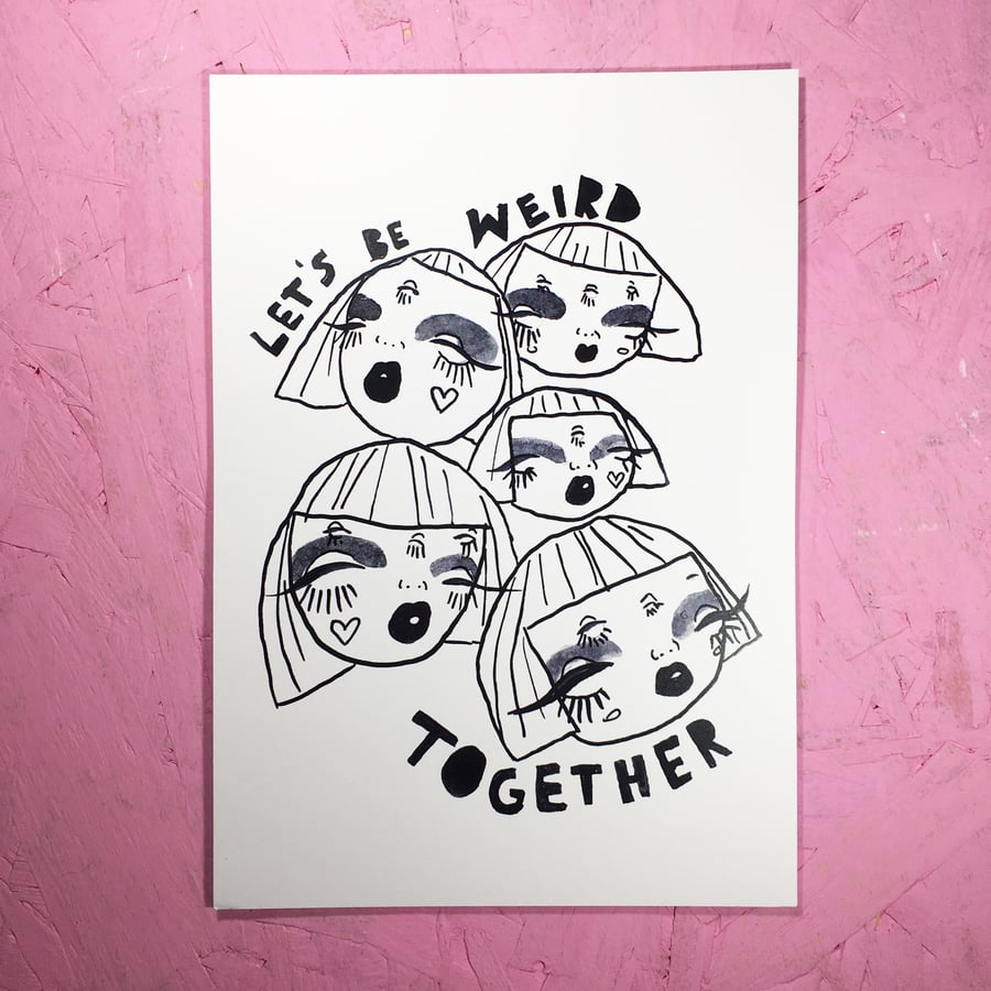 'Let's be weird together' Small Poster Print