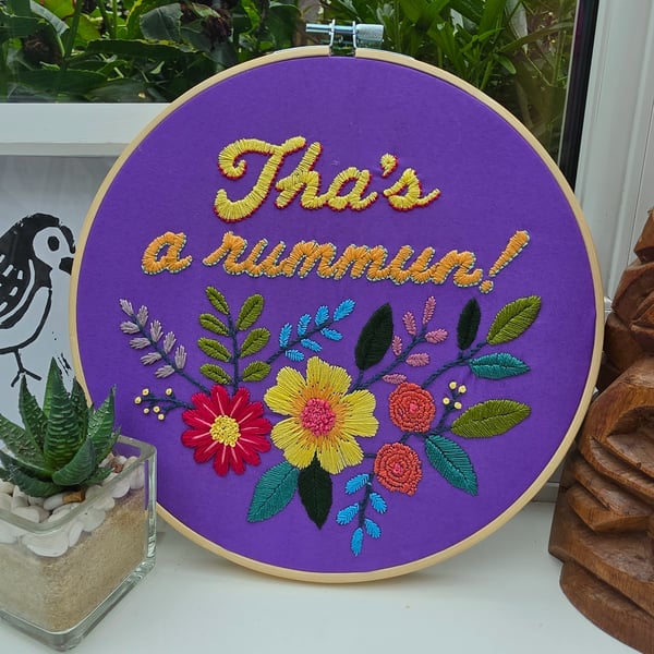 'Tha's a rummun!' Hand Embroidered Floral Wall Art - 8 Inch