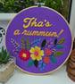 'Tha's a rummun!' Hand Embroidered Floral Wall Art - 8 Inch