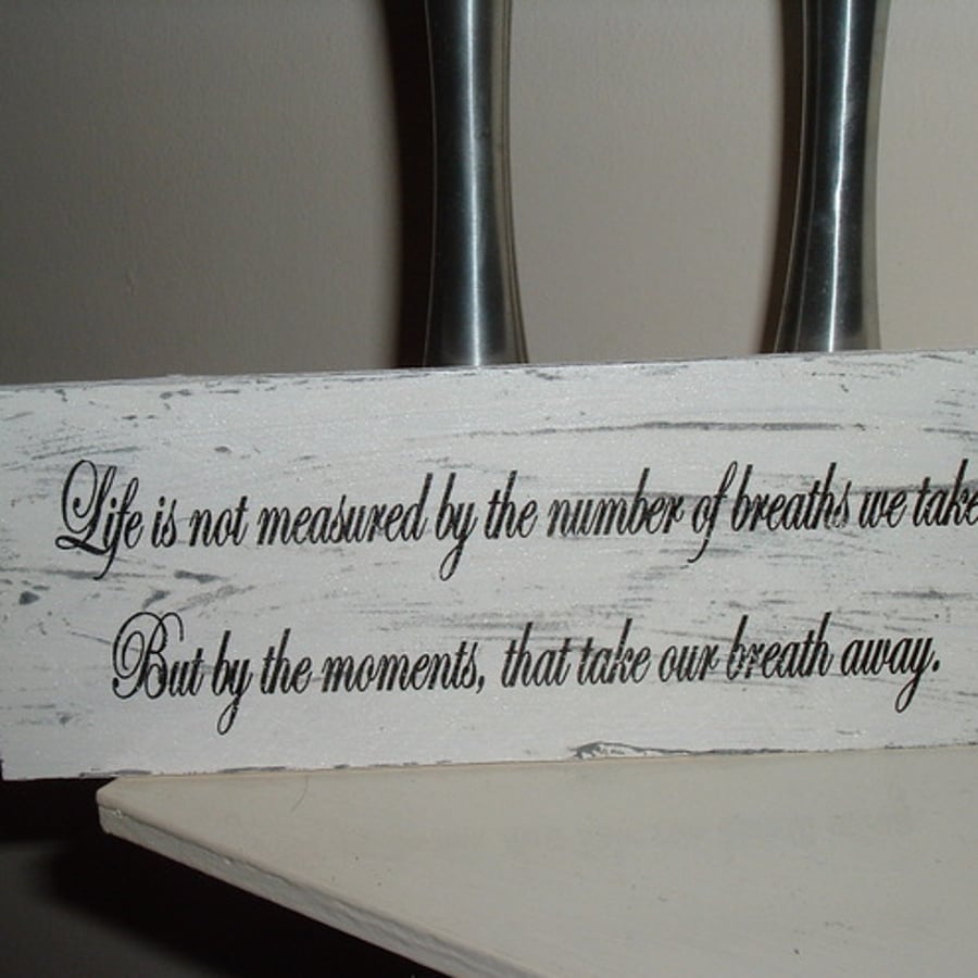 Shabby chic distressed plaque-Life is not measured