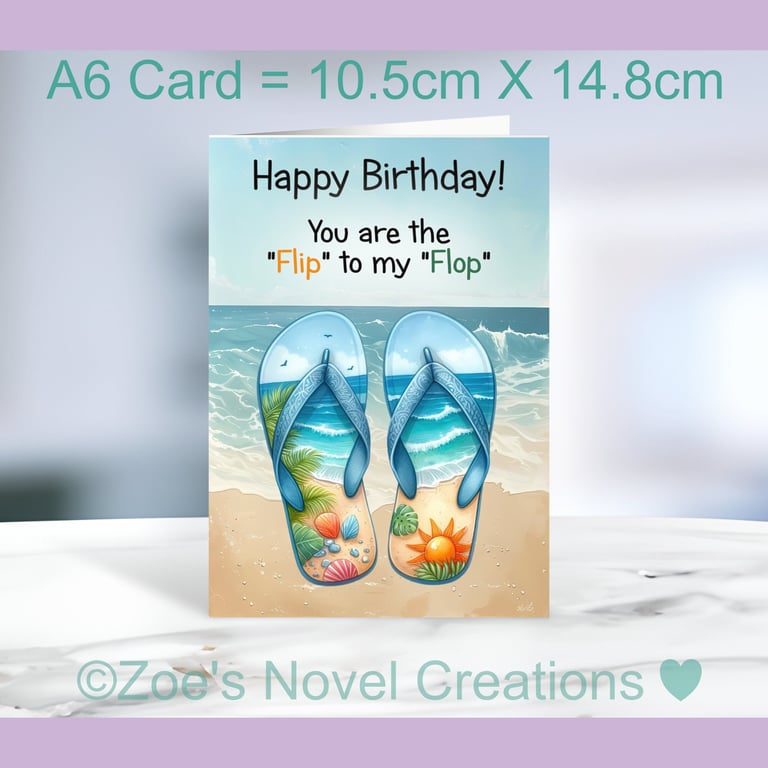 Birthday You are the Flip to my Flop A6 size 10.5cm X 14.8cm 