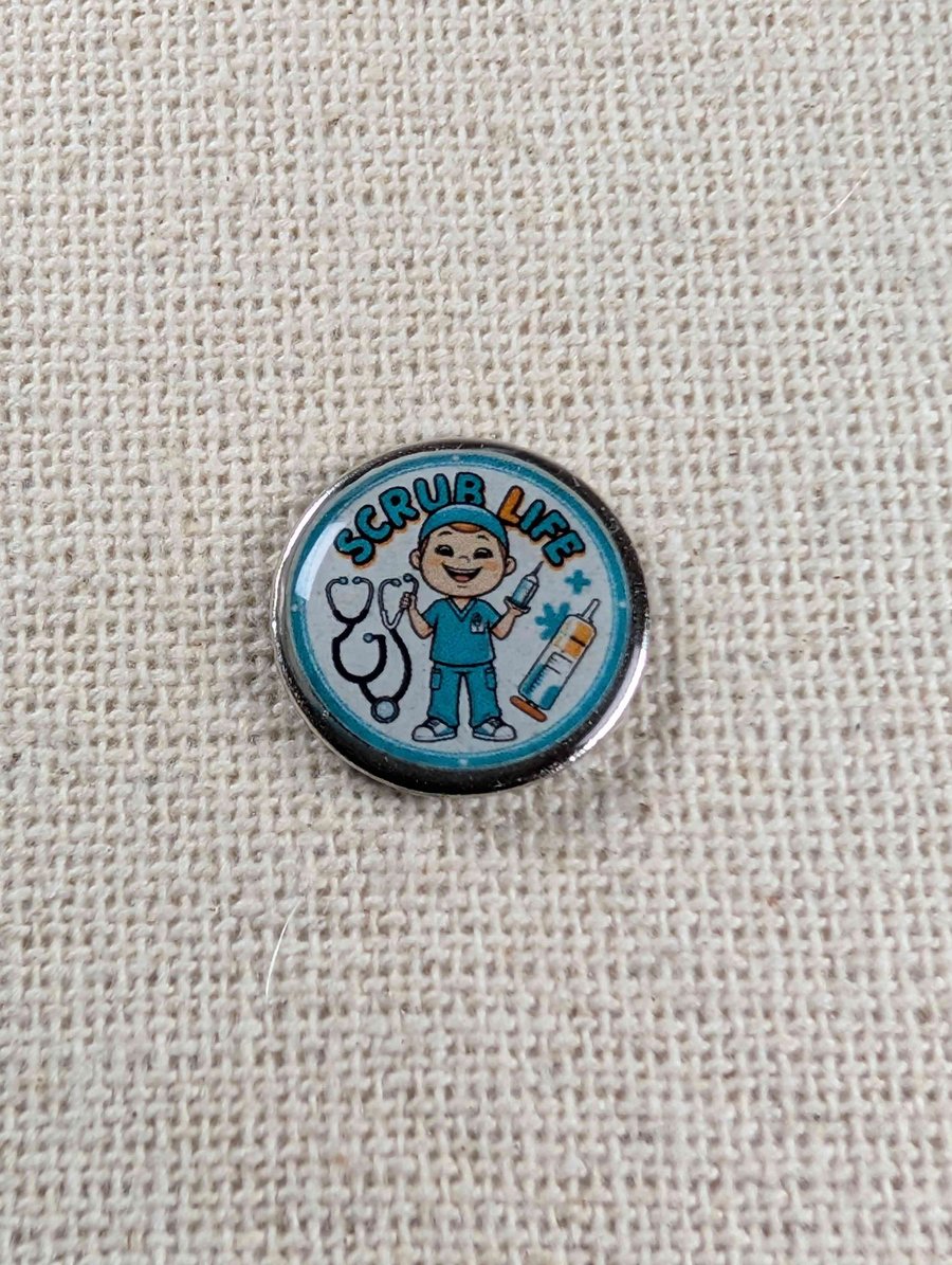 Scrub Life - Doctor ,Nurse or Healthcare Worker Themed Badge 