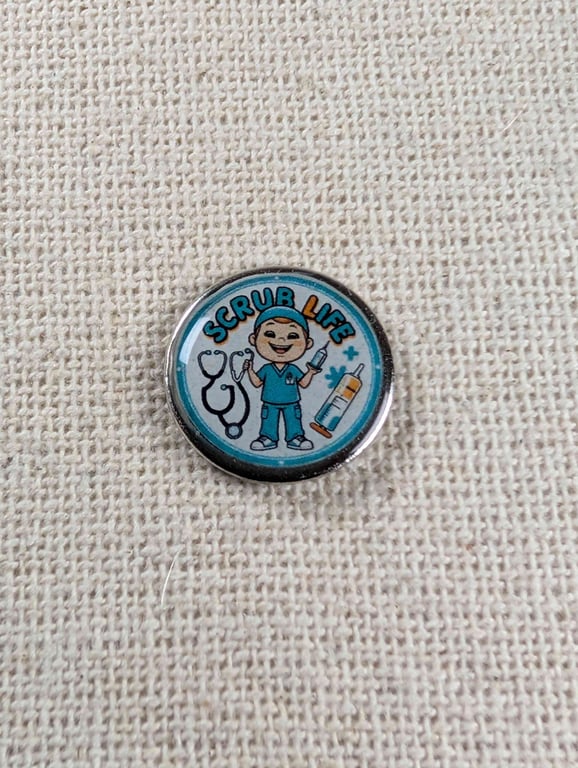 Scrub Life - Doctor ,Nurse or Healthcare Worker Themed Badge 