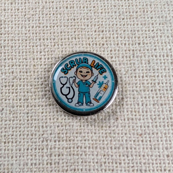 Scrub Life - Doctor ,Nurse or Healthcare Worker Themed Badge 