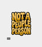 Funny Cheeky Novelty Sticker For Adults - People Person