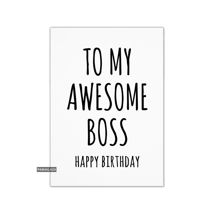 Funny Birthday Card - Novelty Banter Greeting Card - Awesome Boss
